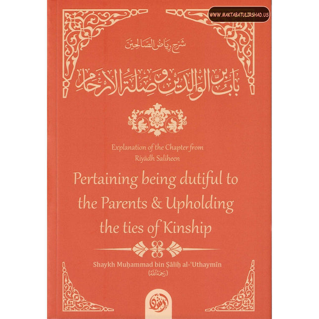 Explanation Of The Chapter From Riyaadh Saliheen: Pertaining Being Dutiful To The Parents