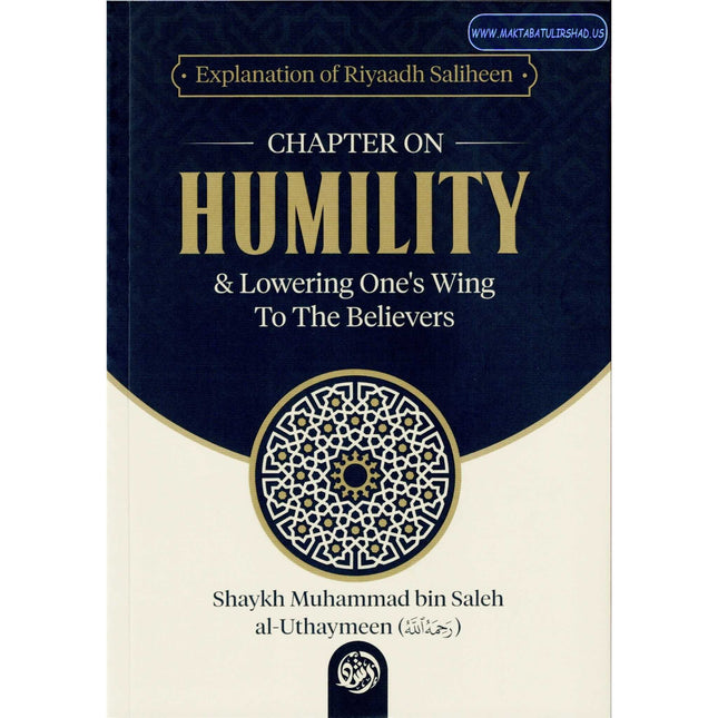 Explanation of Riyaadh Saliheen: Chapter on Humility & Lowering Ones' Wing