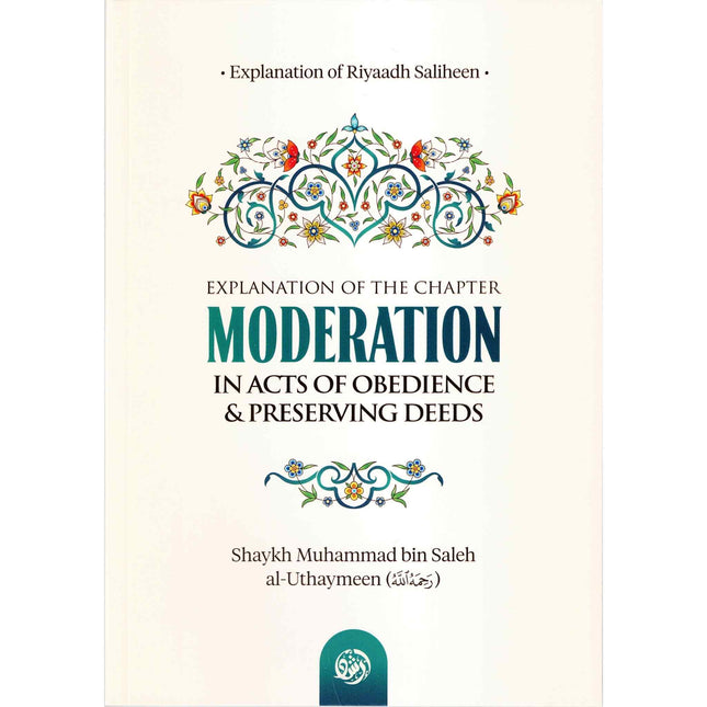 Explanation of The Chapter on Moderation in Acts of Obedience & Preserving Deeds